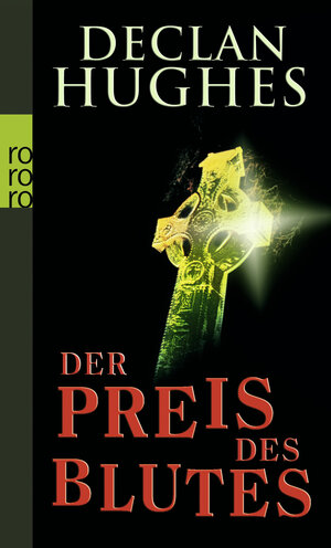Buchcover Der Preis des Blutes | Declan Hughes | EAN 9783499252181 | ISBN 3-499-25218-X | ISBN 978-3-499-25218-1