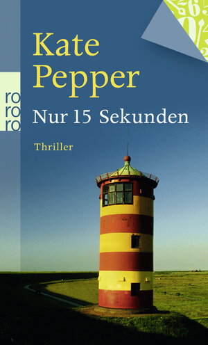 Buchcover Nur 15 Sekunden | Kate Pepper | EAN 9783499254666 | ISBN 3-499-25466-2 | ISBN 978-3-499-25466-6