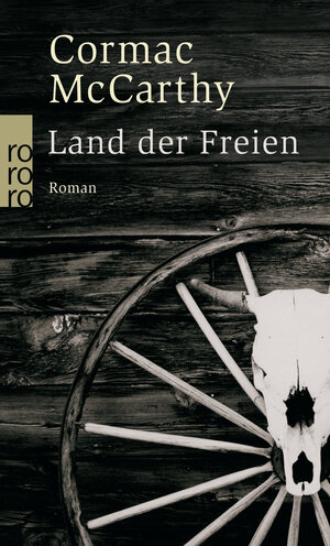 Buchcover Land der Freien | Cormac McCarthy | EAN 9783499255502 | ISBN 3-499-25550-2 | ISBN 978-3-499-25550-2