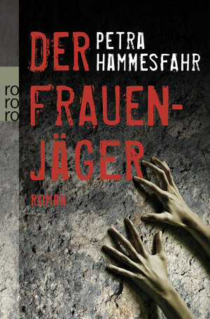 Buchcover Der Frauenjäger | Petra Hammesfahr | EAN 9783499256363 | ISBN 3-499-25636-3 | ISBN 978-3-499-25636-3
