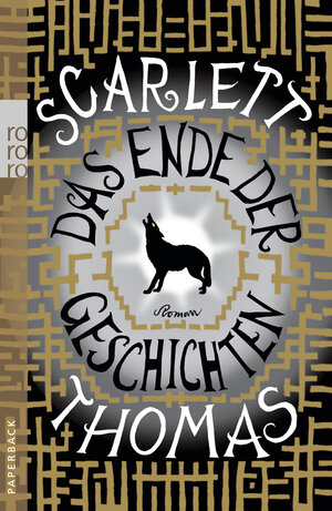 Buchcover Das Ende der Geschichten | Scarlett Thomas | EAN 9783499256455 | ISBN 3-499-25645-2 | ISBN 978-3-499-25645-5
