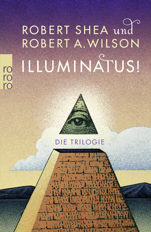 Buchcover Illuminatus! Die Trilogie | Robert Shea | EAN 9783499256547 | ISBN 3-499-25654-1 | ISBN 978-3-499-25654-7