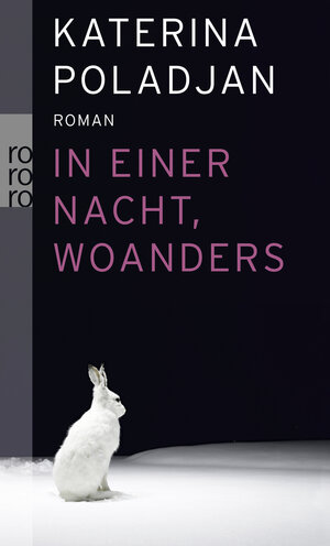 Buchcover In einer Nacht, woanders | Katerina Poladjan | EAN 9783499256936 | ISBN 3-499-25693-2 | ISBN 978-3-499-25693-6