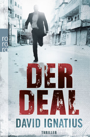 Buchcover Der Deal | David Ignatius | EAN 9783499257704 | ISBN 3-499-25770-X | ISBN 978-3-499-25770-4