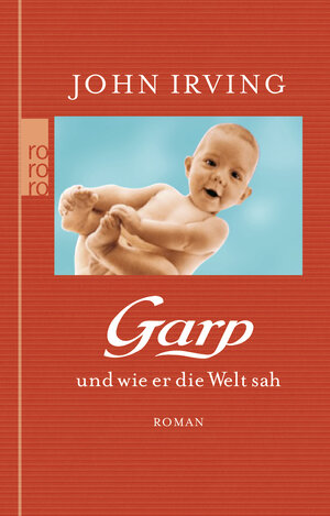 Buchcover Garp und wie er die Welt sah | John Irving | EAN 9783499258398 | ISBN 3-499-25839-0 | ISBN 978-3-499-25839-8