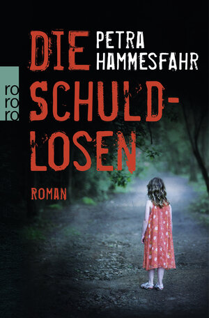 Buchcover Die Schuldlosen | Petra Hammesfahr | EAN 9783499258725 | ISBN 3-499-25872-2 | ISBN 978-3-499-25872-5