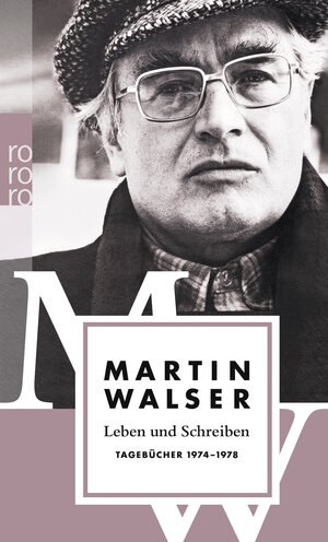 Buchcover Leben und Schreiben: Tagebücher 1974 - 1978 | Martin Walser | EAN 9783499258848 | ISBN 3-499-25884-6 | ISBN 978-3-499-25884-8