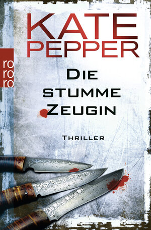 Buchcover Die stumme Zeugin | Kate Pepper | EAN 9783499259647 | ISBN 3-499-25964-8 | ISBN 978-3-499-25964-7