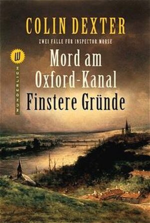 Mord am Oxford-Kanal / Finstere Gründe