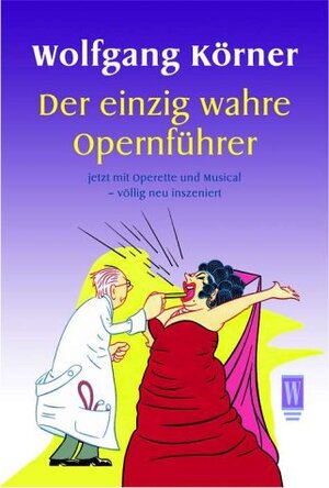Buchcover Der einzig wahre Opernführer | Wolfgang Körner | EAN 9783499265150 | ISBN 3-499-26515-X | ISBN 978-3-499-26515-0