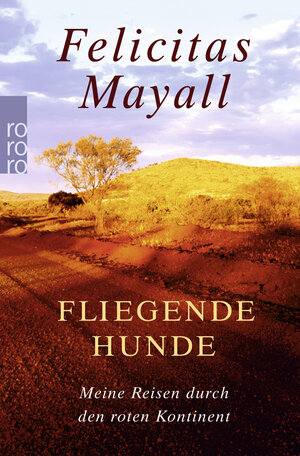 Buchcover Fliegende Hunde | Felicitas Mayall | EAN 9783499267277 | ISBN 3-499-26727-6 | ISBN 978-3-499-26727-7