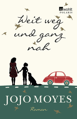 Buchcover Weit weg und ganz nah | Jojo Moyes | EAN 9783499267369 | ISBN 3-499-26736-5 | ISBN 978-3-499-26736-9