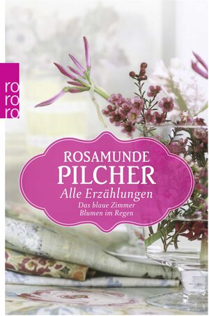 Buchcover Alle Erzählungen | Rosamunde Pilcher | EAN 9783499268137 | ISBN 3-499-26813-2 | ISBN 978-3-499-26813-7