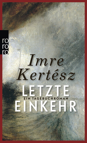 Buchcover Letzte Einkehr | Imre Kertész | EAN 9783499269103 | ISBN 3-499-26910-4 | ISBN 978-3-499-26910-3