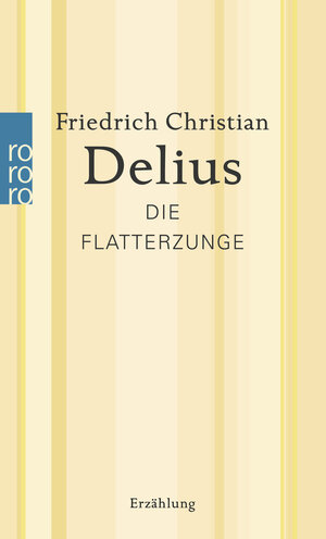 Buchcover Die Flatterzunge | Friedrich Christian Delius | EAN 9783499269165 | ISBN 3-499-26916-3 | ISBN 978-3-499-26916-5