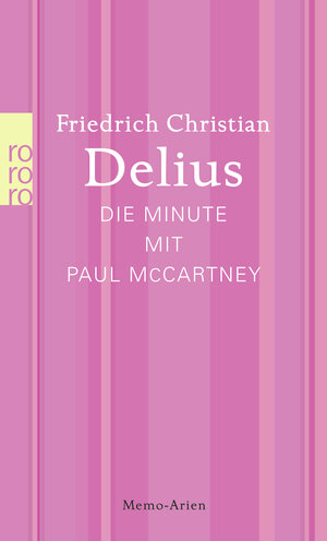 Buchcover Die Minute mit Paul McCartney | Friedrich Christian Delius | EAN 9783499269738 | ISBN 3-499-26973-2 | ISBN 978-3-499-26973-8