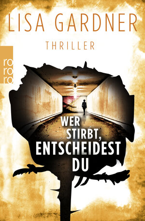 Buchcover Wer stirbt, entscheidest du | Lisa Gardner | EAN 9783499270499 | ISBN 3-499-27049-8 | ISBN 978-3-499-27049-9