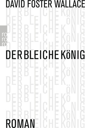 Buchcover Der bleiche König | David Foster Wallace | EAN 9783499270611 | ISBN 3-499-27061-7 | ISBN 978-3-499-27061-1