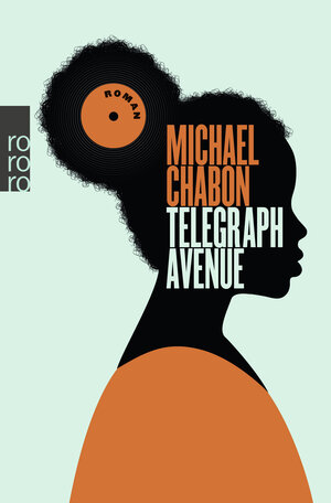 Buchcover Telegraph Avenue | Michael Chabon | EAN 9783499270741 | ISBN 3-499-27074-9 | ISBN 978-3-499-27074-1