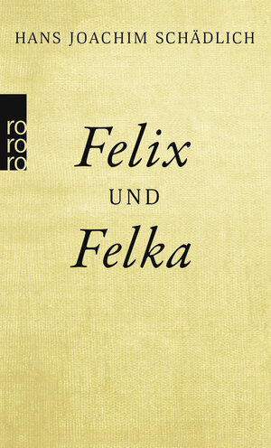 Buchcover Felix und Felka | Hans Joachim Schädlich | EAN 9783499271281 | ISBN 3-499-27128-1 | ISBN 978-3-499-27128-1