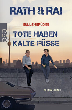 Buchcover Bullenbrüder: Tote haben kalte Füße | Hans Rath | EAN 9783499272127 | ISBN 3-499-27212-1 | ISBN 978-3-499-27212-7