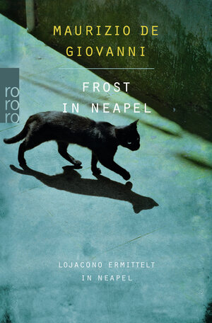 Buchcover Frost in Neapel: Lojacono ermittelt in Neapel | Maurizio de Giovanni | EAN 9783499272356 | ISBN 3-499-27235-0 | ISBN 978-3-499-27235-6