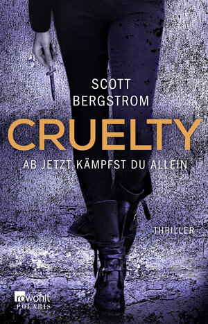 Buchcover Cruelty: Ab jetzt kämpfst du allein | Scott Bergstrom | EAN 9783499272660 | ISBN 3-499-27266-0 | ISBN 978-3-499-27266-0