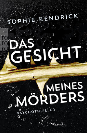 Buchcover Das Gesicht meines Mörders | Sophie Kendrick | EAN 9783499272738 | ISBN 3-499-27273-3 | ISBN 978-3-499-27273-8