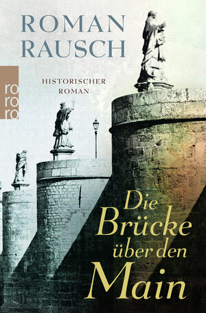 Buchcover Die Brücke über den Main | Roman Rausch | EAN 9783499272837 | ISBN 3-499-27283-0 | ISBN 978-3-499-27283-7