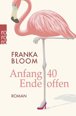 Buchcover Anfang 40 - Ende offen | Franka Bloom | EAN 9783499272929 | ISBN 3-499-27292-X | ISBN 978-3-499-27292-9