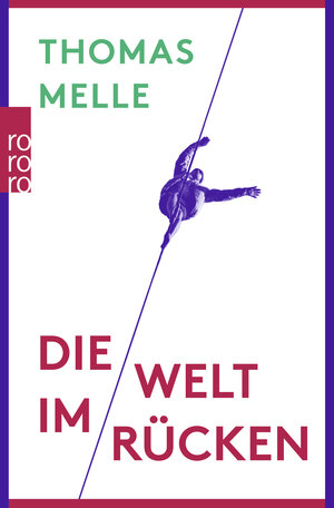 Buchcover Die Welt im Rücken | Thomas Melle | EAN 9783499272943 | ISBN 3-499-27294-6 | ISBN 978-3-499-27294-3