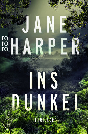 Buchcover Ins Dunkel | Jane Harper | EAN 9783499274749 | ISBN 3-499-27474-4 | ISBN 978-3-499-27474-9