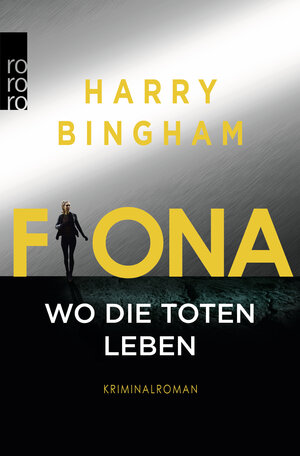 Buchcover Fiona: Wo die Toten leben | Harry Bingham | EAN 9783499275104 | ISBN 3-499-27510-4 | ISBN 978-3-499-27510-4