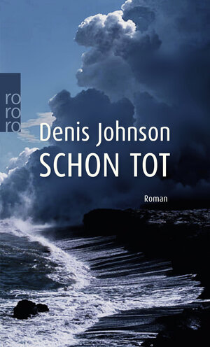 Buchcover Schon tot | Denis Johnson | EAN 9783499275197 | ISBN 3-499-27519-8 | ISBN 978-3-499-27519-7