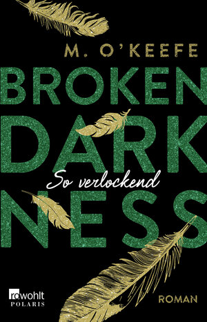 Buchcover Broken Darkness: So verlockend | M. O'Keefe | EAN 9783499275418 | ISBN 3-499-27541-4 | ISBN 978-3-499-27541-8