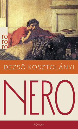 Buchcover Nero, der blutige Dichter | Dezsö Kosztolányi | EAN 9783499275715 | ISBN 3-499-27571-6 | ISBN 978-3-499-27571-5