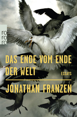 Buchcover Das Ende vom Ende der Welt | Jonathan Franzen | EAN 9783499275753 | ISBN 3-499-27575-9 | ISBN 978-3-499-27575-3