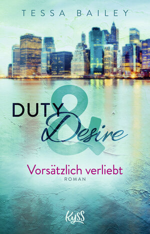 Buchcover Duty & Desire – Vorsätzlich verliebt | Tessa Bailey | EAN 9783499275760 | ISBN 3-499-27576-7 | ISBN 978-3-499-27576-0