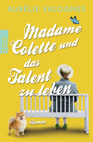 Buchcover Madame Colette und das Talent zu leben | Aurélie Valognes | EAN 9783499276033 | ISBN 3-499-27603-8 | ISBN 978-3-499-27603-3