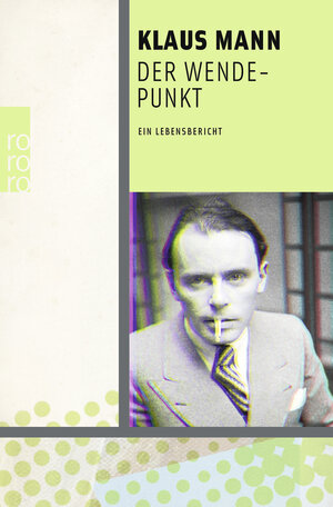 Buchcover Der Wendepunkt | Klaus Mann | EAN 9783499276491 | ISBN 3-499-27649-6 | ISBN 978-3-499-27649-1
