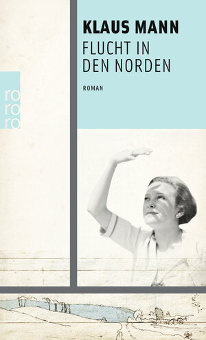 Buchcover Flucht in den Norden | Klaus Mann | EAN 9783499276507 | ISBN 3-499-27650-X | ISBN 978-3-499-27650-7