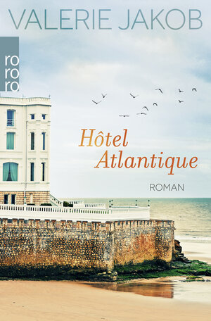 Buchcover Hôtel Atlantique | Valerie Jakob | EAN 9783499290381 | ISBN 3-499-29038-3 | ISBN 978-3-499-29038-1