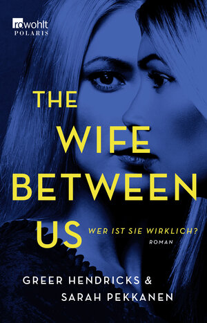 Buchcover The Wife Between Us | Greer Hendricks | EAN 9783499291173 | ISBN 3-499-29117-7 | ISBN 978-3-499-29117-3