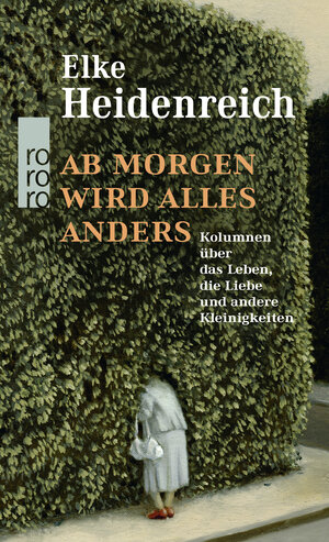 Buchcover Ab morgen wird alles anders | Elke Heidenreich | EAN 9783499291272 | ISBN 3-499-29127-4 | ISBN 978-3-499-29127-2