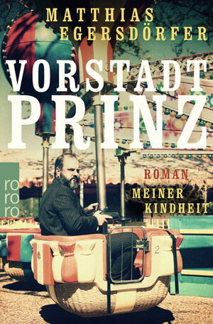Buchcover Vorstadtprinz | Matthias Egersdörfer | EAN 9783499291517 | ISBN 3-499-29151-7 | ISBN 978-3-499-29151-7