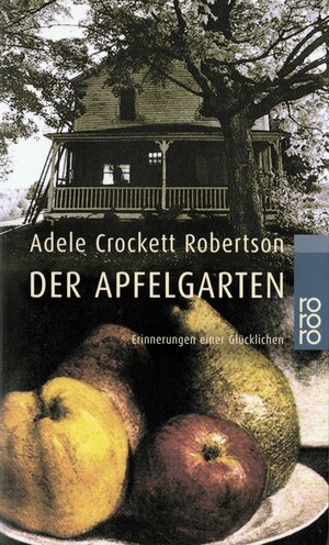 Der Apfelgarten: Erinnerungen einer Glücklichen