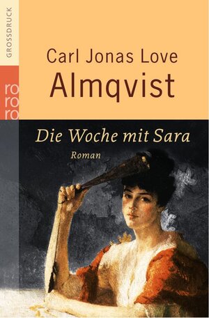 Buchcover Die Woche mit Sara | Carl Jonas Love Almqvist | EAN 9783499332319 | ISBN 3-499-33231-0 | ISBN 978-3-499-33231-9