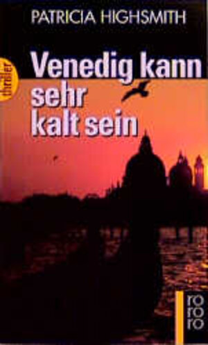 Buchcover Venedig kann sehr kalt sein | Patricia Highsmith | EAN 9783499422027 | ISBN 3-499-42202-6 | ISBN 978-3-499-42202-7