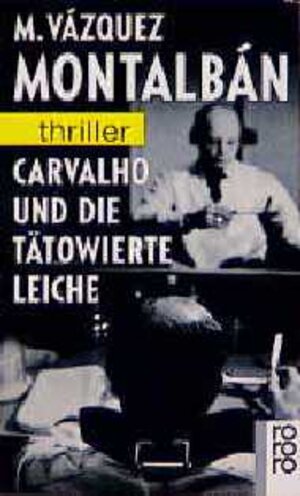 Buchcover Carvalho und die tätowierte Leiche | Manuel Vázquez Montalbán | EAN 9783499427329 | ISBN 3-499-42732-X | ISBN 978-3-499-42732-9