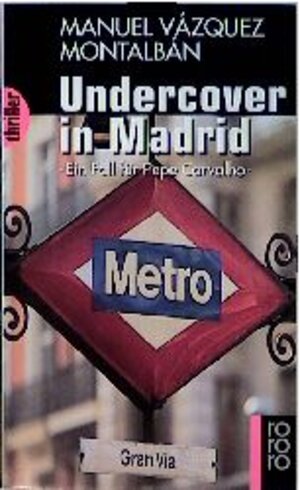 Undercover in Madrid. Ein Fall für Pepe Carvalho.